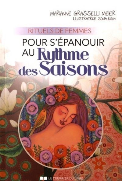 Marianne Grasselli Meier - Rituels de femmes pour s'épanouir au rythme des saisons