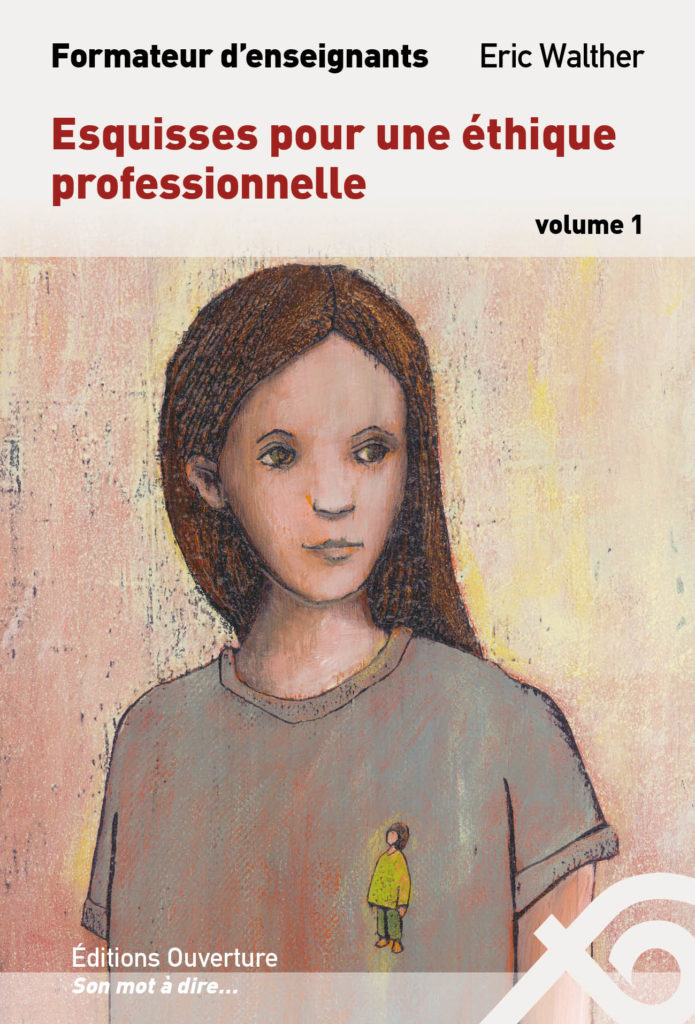 Eric Walther - Esquisses pour une éthique professionnelle Vol.1