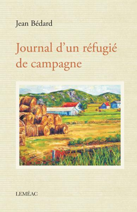 Jean Bédard - Journal d'un réfugié de campagne